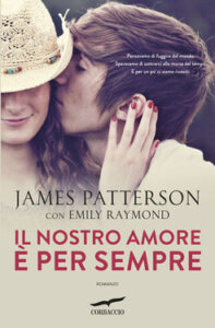 James Patterson, Emily Raymond – Il nostro amore è per sempre (2013)