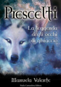 img Manuela Valente - Prescelti. La leggenda degli occhi di ghiaccio (2013)