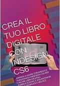 img Marcello Nisi - Crea Il Tuo Libro Digitale Con Adobe Indesign Cs6: Impara A Usare Strumenti E F