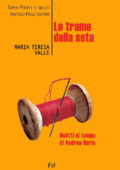Maria Teresa Valle - Le trame della seta (2012)