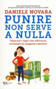 Daniele Novara – Punire non serve a nulla (2016)