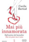 img Cecile Bertod - Mai più innamorata (2018)