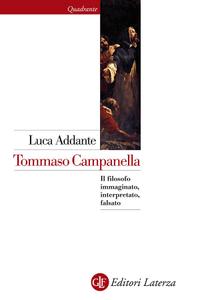 Luca Addante – Tommaso Campanella. Il filosofo immaginato, interpretato, falsato (2018)