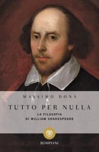 Massimo Donà – Tutto per nulla. La filosofia di William Shakespeare (2016)