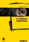 Filippo Fornari - La signora degli inferi (2012)