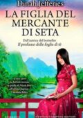 Dinah Jefferies - La figlia del mercante di seta (2017)
