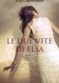 Rita Charbonnier - Le due vite di Elsa (2011)