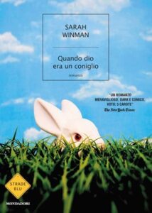 Sarah Winman – Quando Dio era un coniglio (2011)