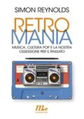 Simon Reynolds - Retromania (2014)