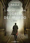 Susanna Raule - L'architettura segreta del mondo (2015)
