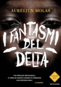 Aurélien Molas - I fantasmi del Delta (2015)