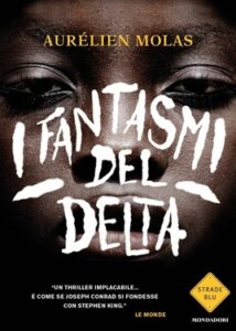Aurélien Molas – I fantasmi del Delta (2015)