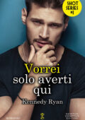 img Kennedy Ryan - Shot Vol. 1. Vorrei solo averti qui (2020)