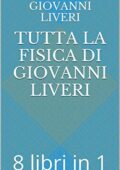 Giovanni Liveri - Tutta la Fisica di Giovanni Liveri. 8 libri in 1 (2016)