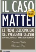 Vincenzo Calia, Sabrina Pisu - Il caso Mattei. Le prove dell’omicidio del presidente dell’ENI (2017)