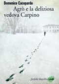 Domenico Cacopardo - Agrò e la deliziosa vedova Carpino (2010)