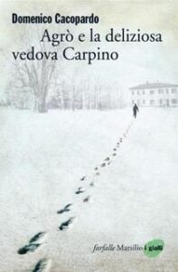 Domenico Cacopardo – Agrò e la deliziosa vedova Carpino (2010)