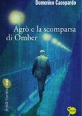 Domenico Cacopardo - Agrò e la scomparsa di Omber (2011)