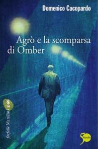 Domenico Cacopardo – Agrò e la scomparsa di Omber (2011)