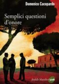 Domenico Cacopardo - Semplici questioni d'onore (2016)