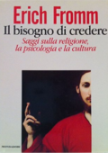 Erich Fromm - Il bisogno di credere (1997)