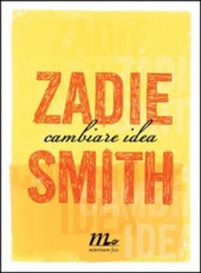 Zadie Smith – Cambiare idea (2010)