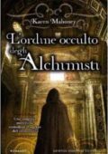Karen Mahoney - L'Ordine Occulto Degli Alchimisti (2012)