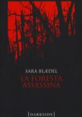 Sara Blaedel - La foresta assassina (2018)