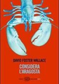 David Foster Wallace - Considera l'aragosta (2015)