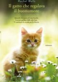 Rachel Wells - Il gatto che regalava il buonumore (2017)