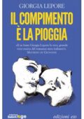 Giorgia Lepore - Il compimento è la pioggia (2017)