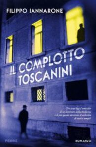 Filippo Iannarone – Il complotto Toscanini (2018)