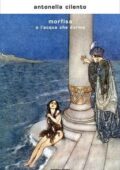 Antonella Cilento - Morfisa o l'acqua che dorme (2018)