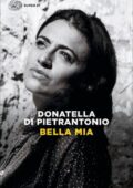Donatella Di Pietrantonio - Bella mia (2018)