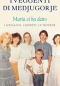 Finbar O'Leary - I veggenti di Medjugorje. Maria ci ha detto (2015)