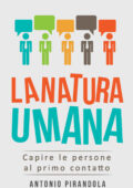 img Antonio Pirandola - La natura umana: Capire le persone al primo contatto (2017)