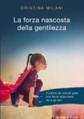 img Cristina Milani - La forza nascosta della gentilezza (2017)