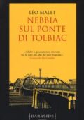 Léo Malet - Nebbia sul ponte di Tolbiac (2016)
