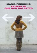 Maria Perosino - Le scelte che non hai fatto (2014)