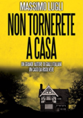 Massimo Lugli - Non tornerete a casa (2014)