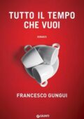 Francesco Gungui - Tutto il tempo che vuoi (2017)