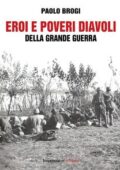 img Paolo Brogi - Eroi E Poveri Diavoli Della Grande Guerra (2014)