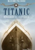 Massimo Polidoro – Titanic, un viaggio che non dimenticherete (2012)