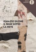 Ignazio Silone - Il seme sotto la neve (2016)