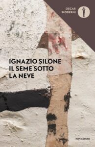 Ignazio Silone – Il seme sotto la neve (2016)