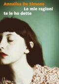 Annalisa De Simone - Le mie ragioni te le ho dette (2017)