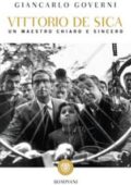 Giancarlo Governi - Vittorio De Sica. Un maestro chiaro e sincero (2016)