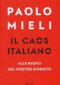 Paolo Mieli - Il caos italiano. Alle radici del nostro dissesto (2017)