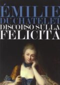 img Emilie Du Châtelet - Discorso sulla felicità (2015)