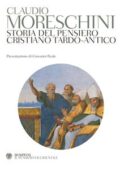 img Claudio Moreschini - Storia del pensiero cristiano tardo-antico (2013)